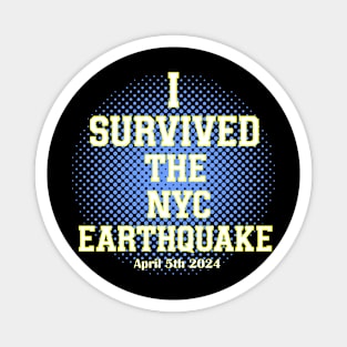 i survived the nyc earthquake Magnet